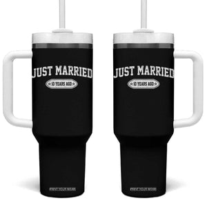 Just Married 10 Years Ago Tumbler With Handle 10th Wedding Anniversary Matching TS10 One Size: 40 oz Black Print Your Wear