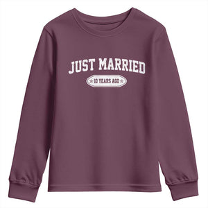 Just Married 10 Years Ago Youth Sweatshirt 10th Wedding Anniversary Matching TS10 Maroon Print Your Wear