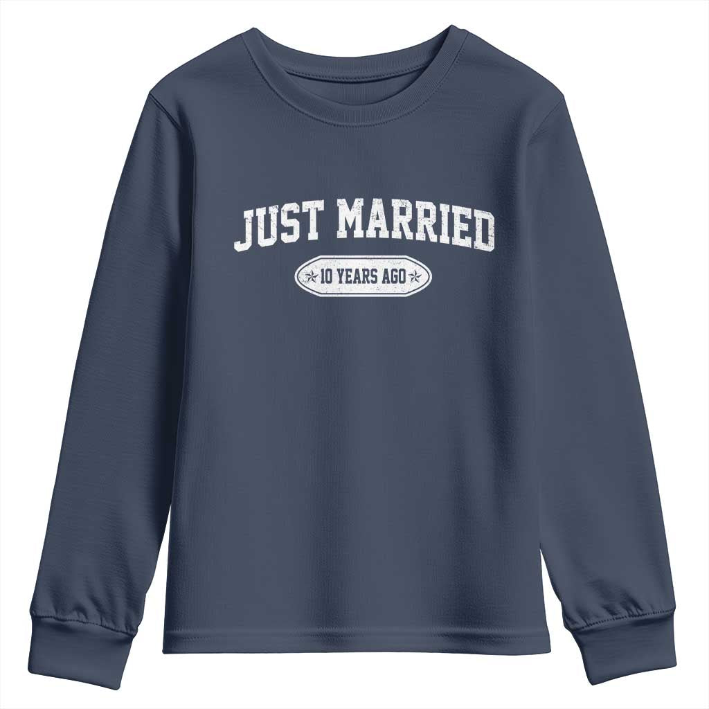 Just Married 10 Years Ago Youth Sweatshirt 10th Wedding Anniversary Matching TS10 Navy Print Your Wear
