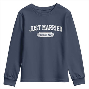 Just Married 10 Years Ago Youth Sweatshirt 10th Wedding Anniversary Matching TS10 Navy Print Your Wear