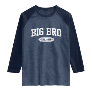 Big Bro Est 2026 Raglan Shirt Big Brother Baby Announcement TS10 Heather Denim Navy Print Your Wear