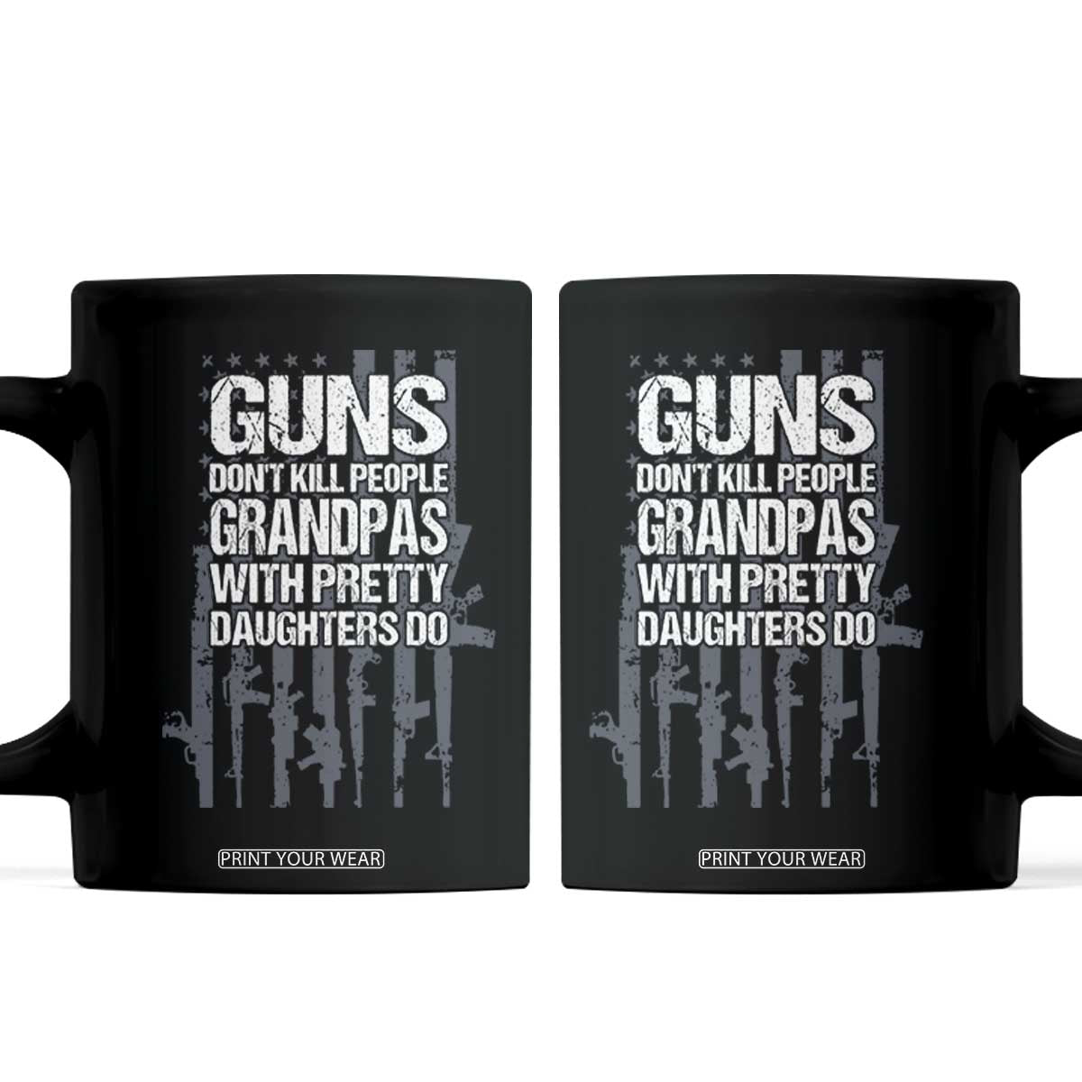 Grandpas With Pretty Daughters Coffee Mug Funny Grandpa Gun American Flag TS10 Black Print Your Wear