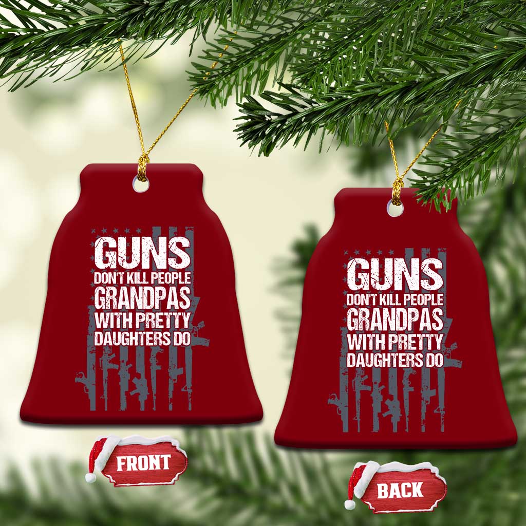 Grandpas With Pretty Daughters Ceramic Ornament Funny Grandpa Gun American Flag TS10 Print Your Wear