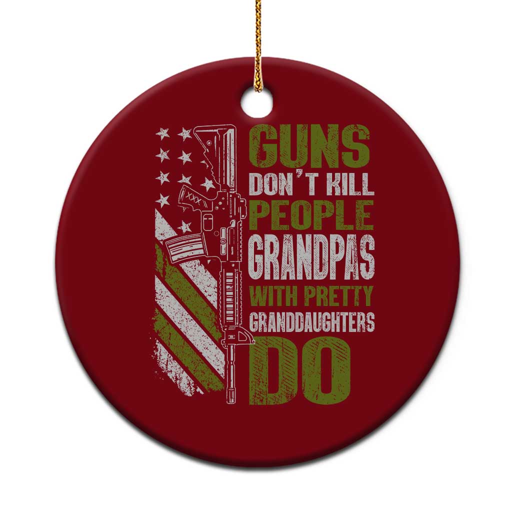 Funny Grandpa Ceramic Ornament Guns Dont Kill People Grandpas With Pretty Granddaughters Do US Flag TS10 1pc Red Print Your Wear