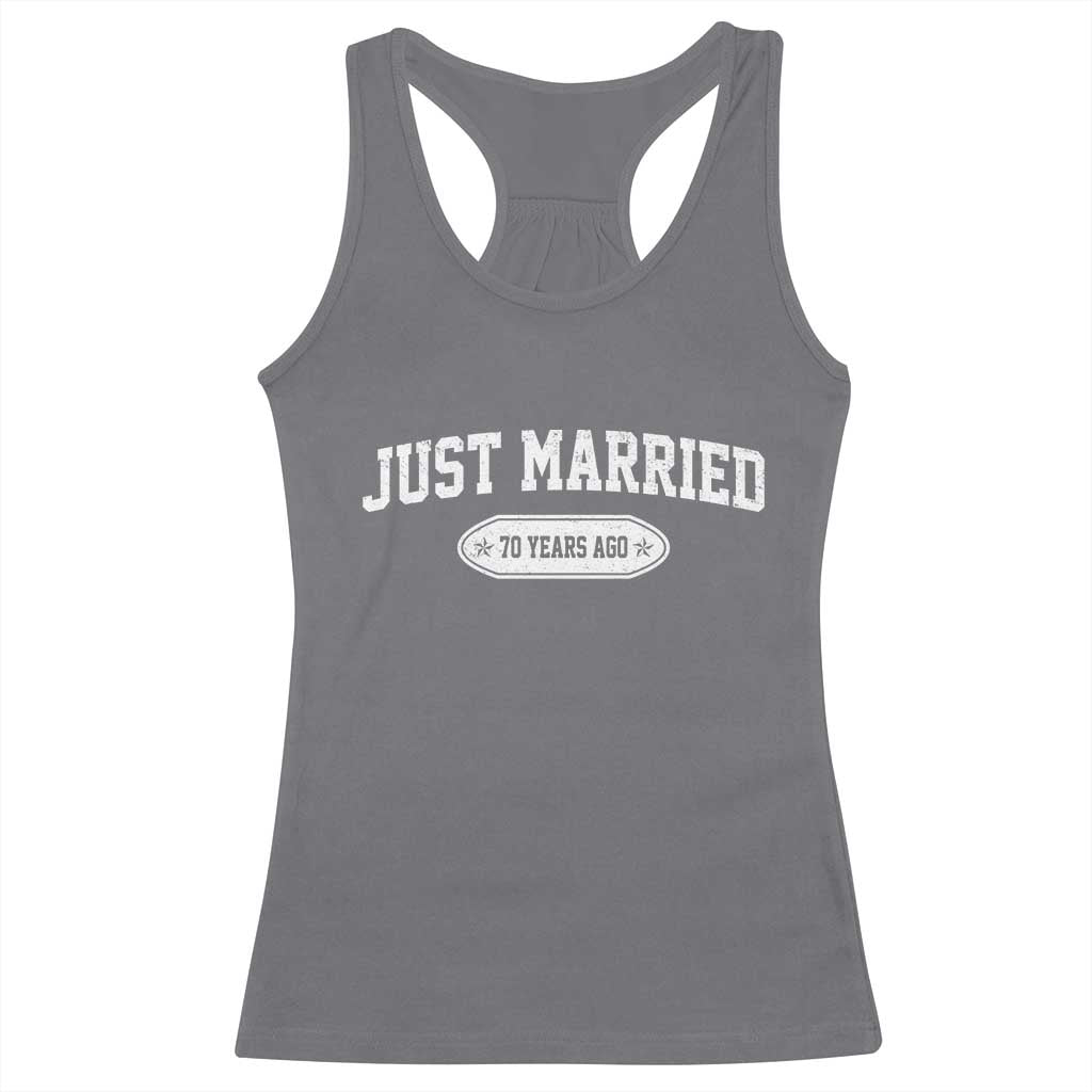 Just Married 70 Years Ago Racerback Tank Top 70th Wedding Anniversary Matching TS10 Charcoal Print Your Wear
