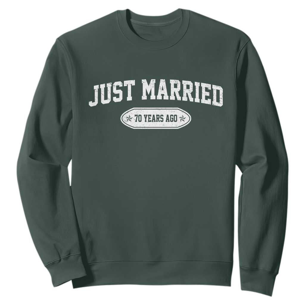 Just Married 70 Years Ago Sweatshirt 70th Wedding Anniversary Matching TS10 Dark Forest Green Print Your Wear