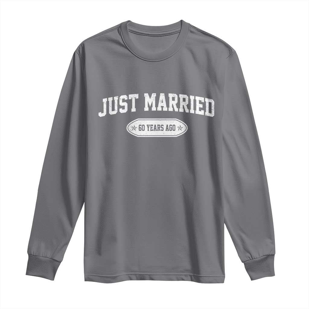 Just Married 60 Years Ago Long Sleeve Shirt 60th Wedding Anniversary Matching TS10 Charcoal Print Your Wear