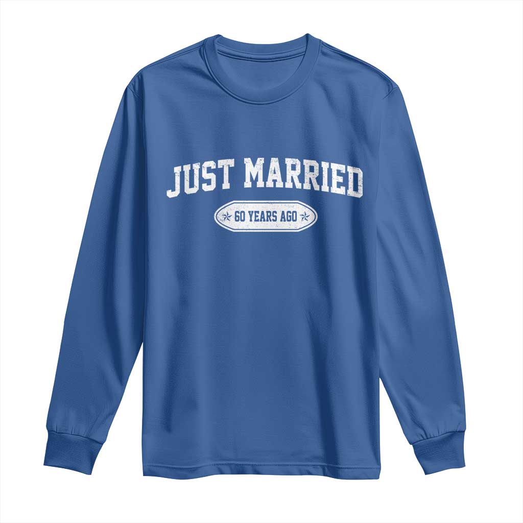 Just Married 60 Years Ago Long Sleeve Shirt 60th Wedding Anniversary Matching TS10 Royal Blue Print Your Wear