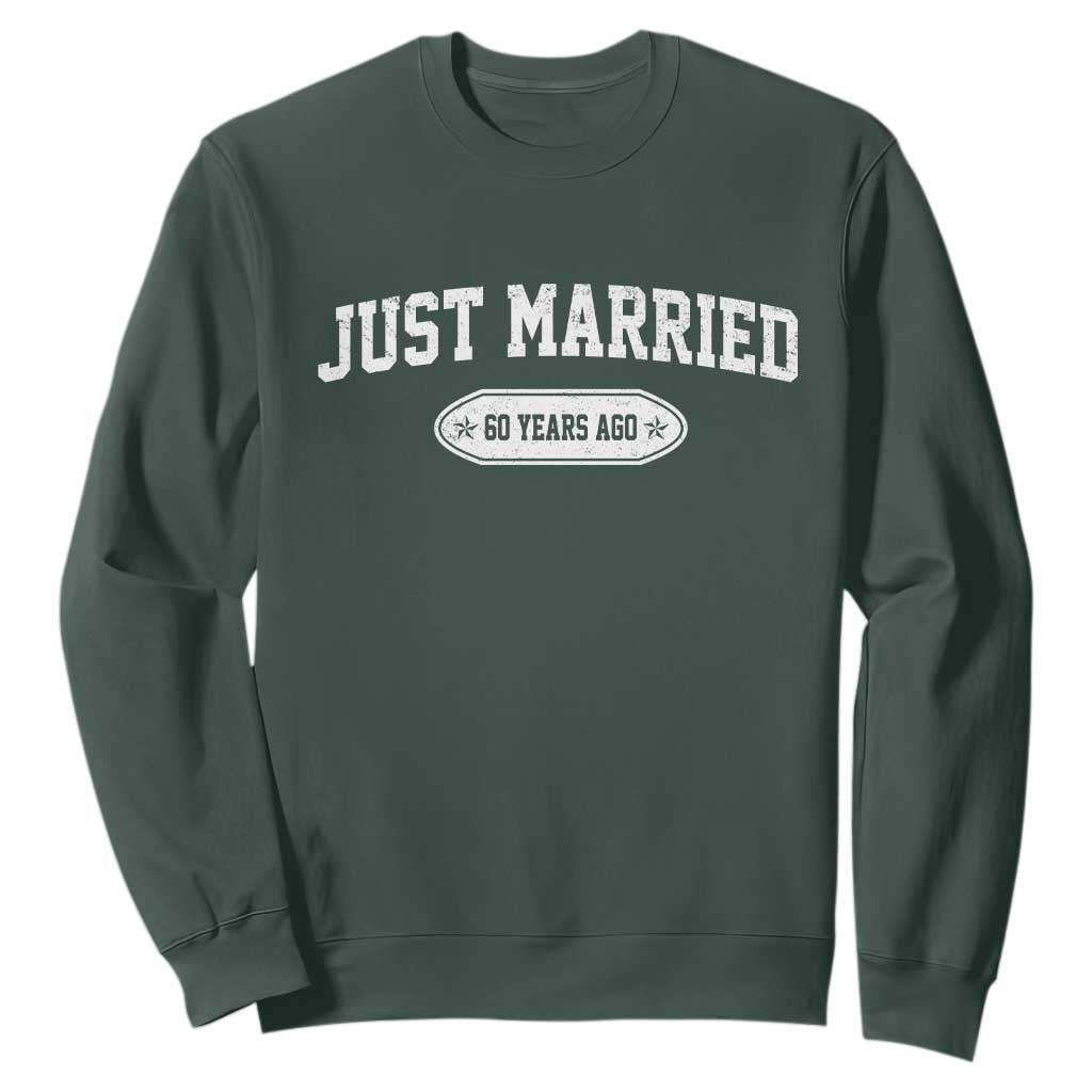 Just Married 60 Years Ago Sweatshirt 60th Wedding Anniversary Matching TS10 Dark Forest Green Print Your Wear