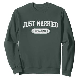 Just Married 60 Years Ago Sweatshirt 60th Wedding Anniversary Matching TS10 Dark Forest Green Print Your Wear