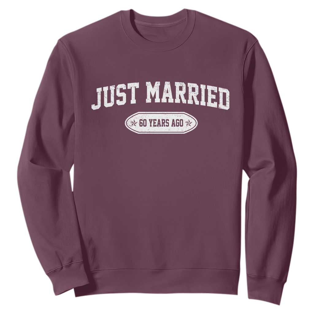 Just Married 60 Years Ago Sweatshirt 60th Wedding Anniversary Matching TS10 Maroon Print Your Wear