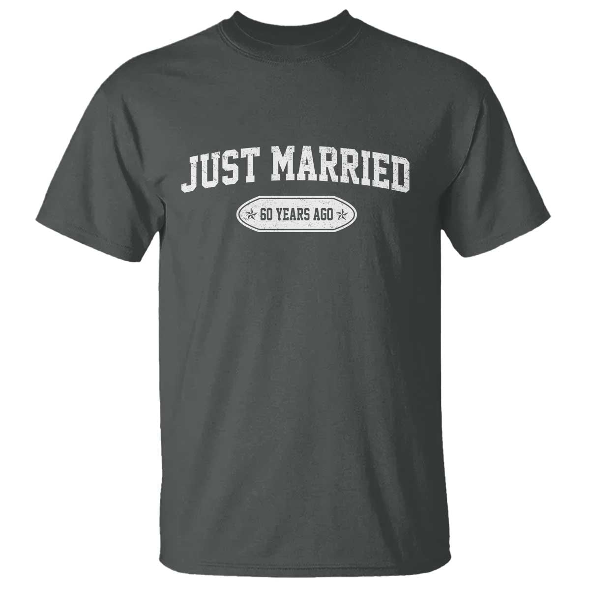 Just Married 60 Years Ago T Shirt 60th Wedding Anniversary Matching TS10 Dark Heather Print Your Wear