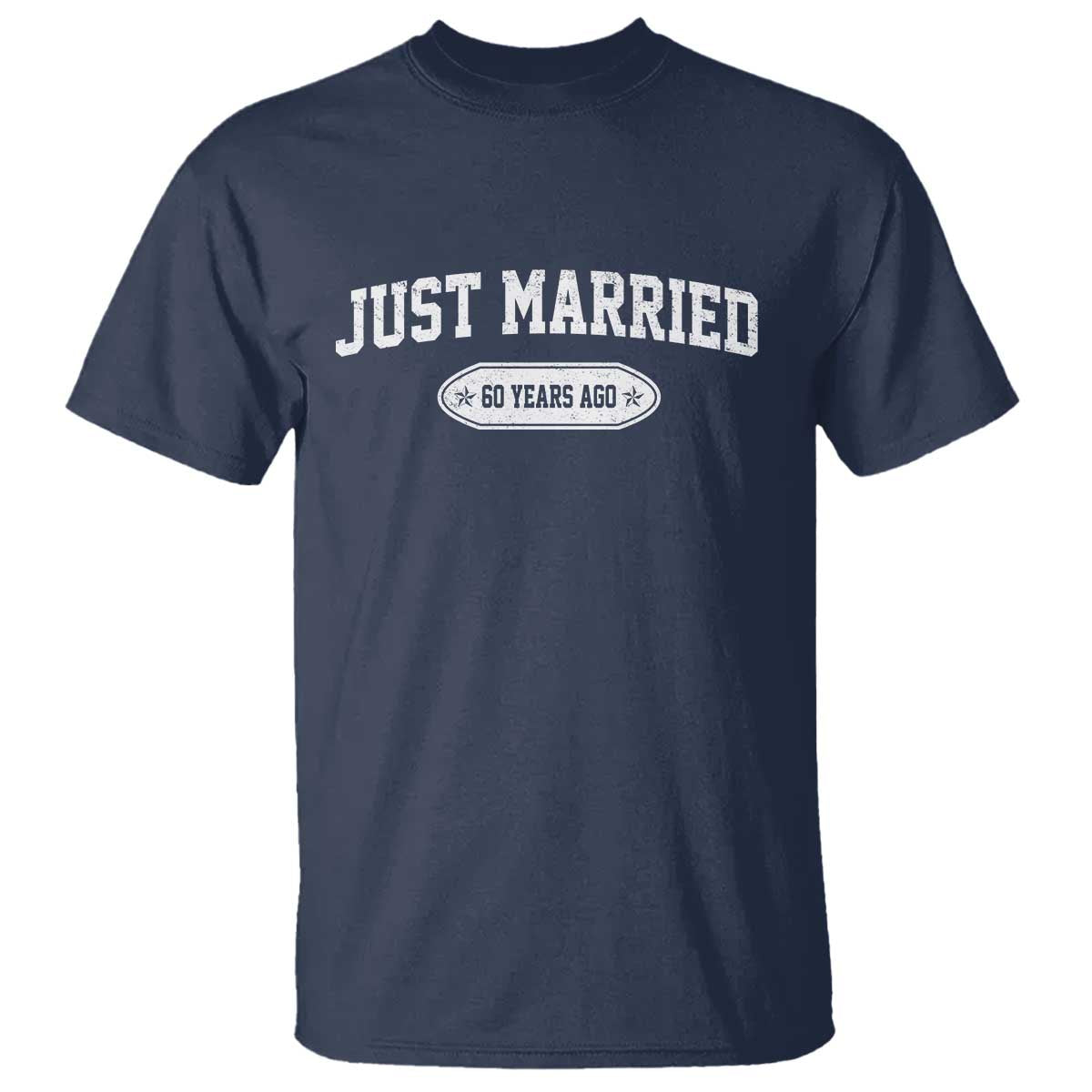Just Married 60 Years Ago T Shirt 60th Wedding Anniversary Matching TS10 Navy Print Your Wear
