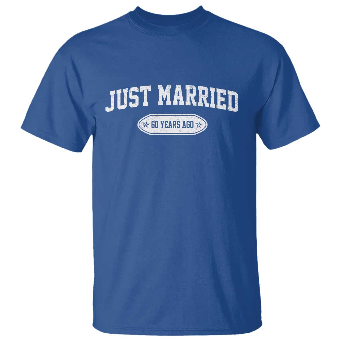Just Married 60 Years Ago T Shirt 60th Wedding Anniversary Matching TS10 Royal Blue Print Your Wear