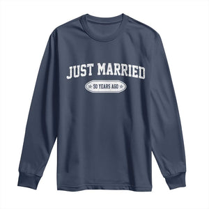 Just Married 50 Years Ago Long Sleeve Shirt 50th Wedding Anniversary Matching TS10 Navy Print Your Wear