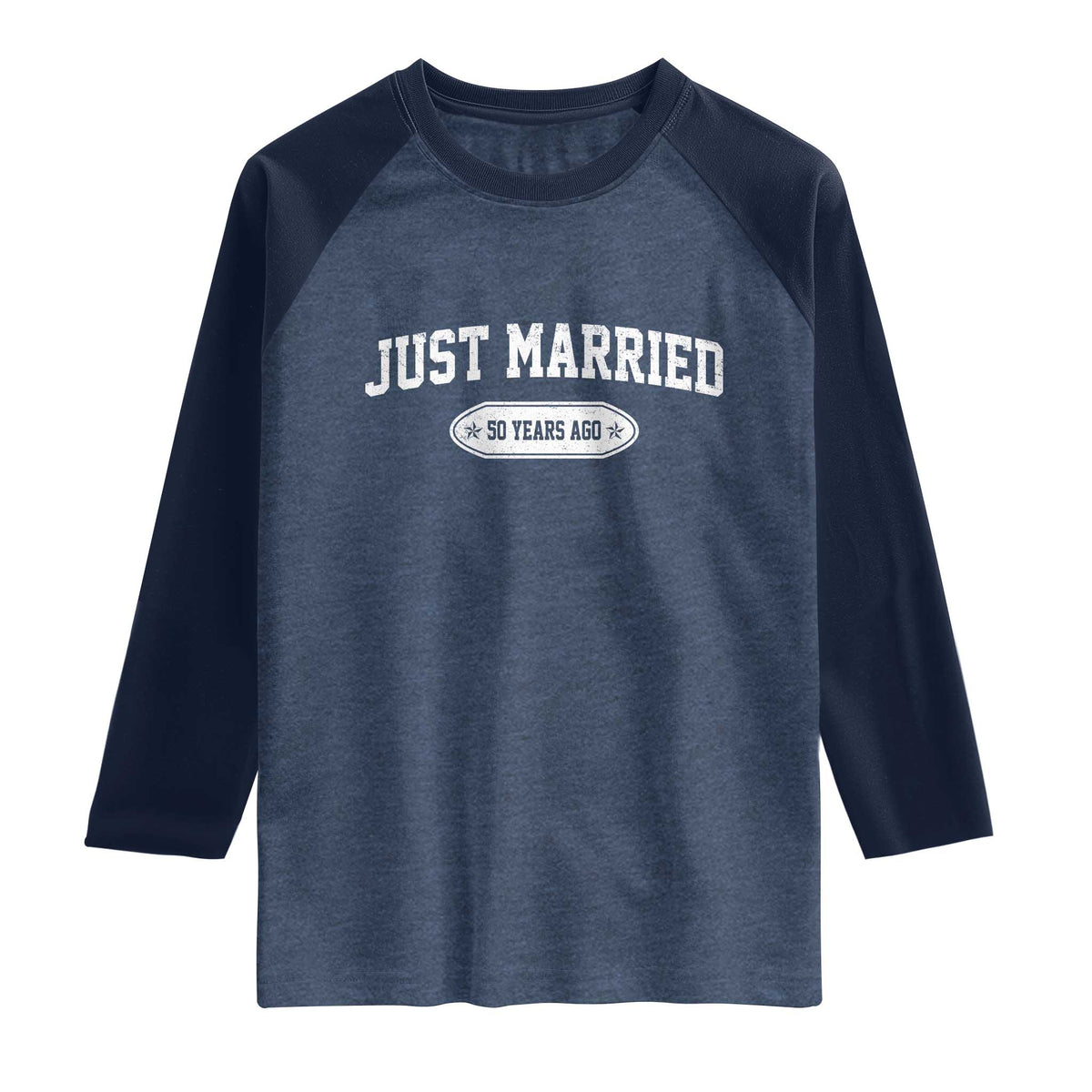 Just Married 50 Years Ago Raglan Shirt 50th Wedding Anniversary Matching TS10 Heather Denim Navy Print Your Wear