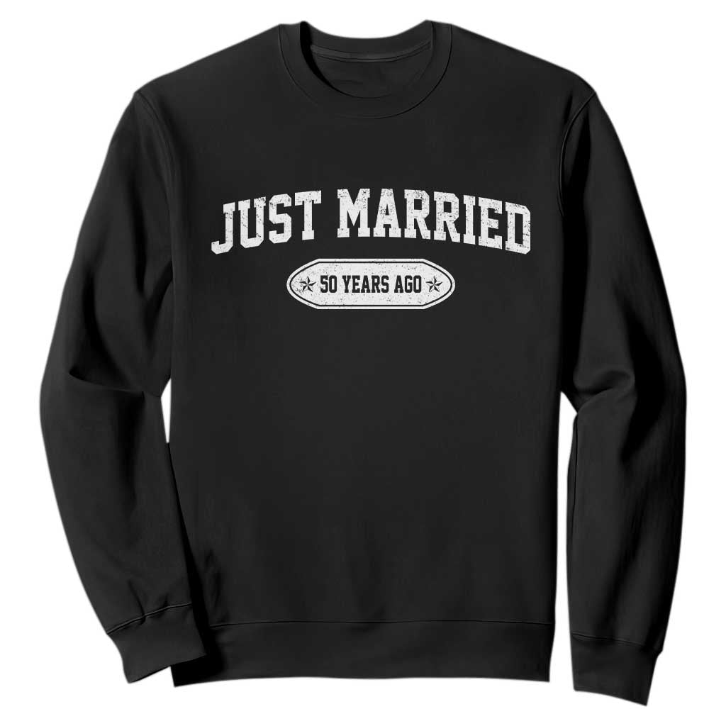 Just Married 50 Years Ago Sweatshirt 50th Wedding Anniversary Matching TS10 Black Print Your Wear
