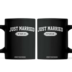 Just Married 40 Years Ago Coffee Mug 40th Wedding Anniversary Matching TS10 Black Print Your Wear
