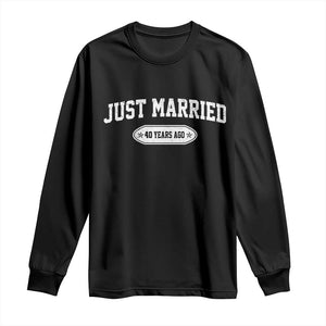 Just Married 40 Years Ago Long Sleeve Shirt 40th Wedding Anniversary Matching TS10 Black Print Your Wear