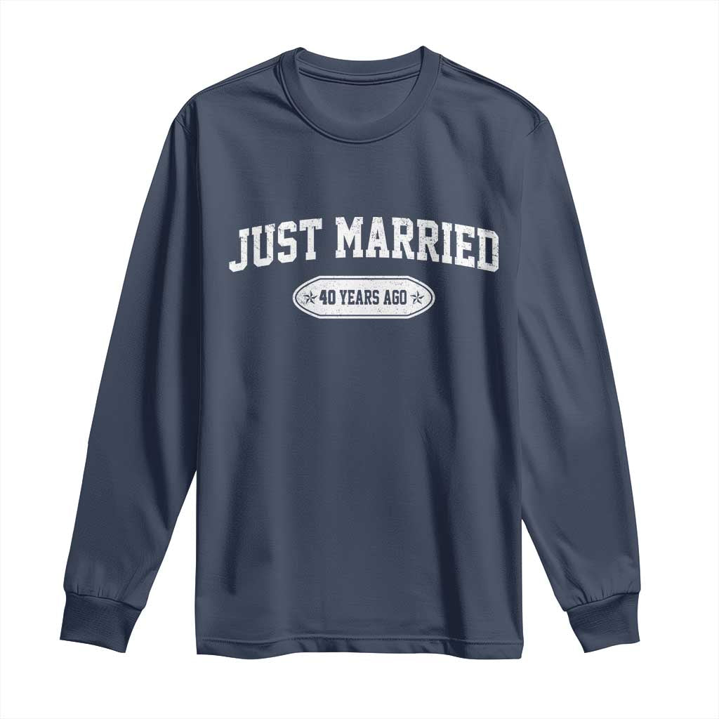 Just Married 40 Years Ago Long Sleeve Shirt 40th Wedding Anniversary Matching TS10 Navy Print Your Wear