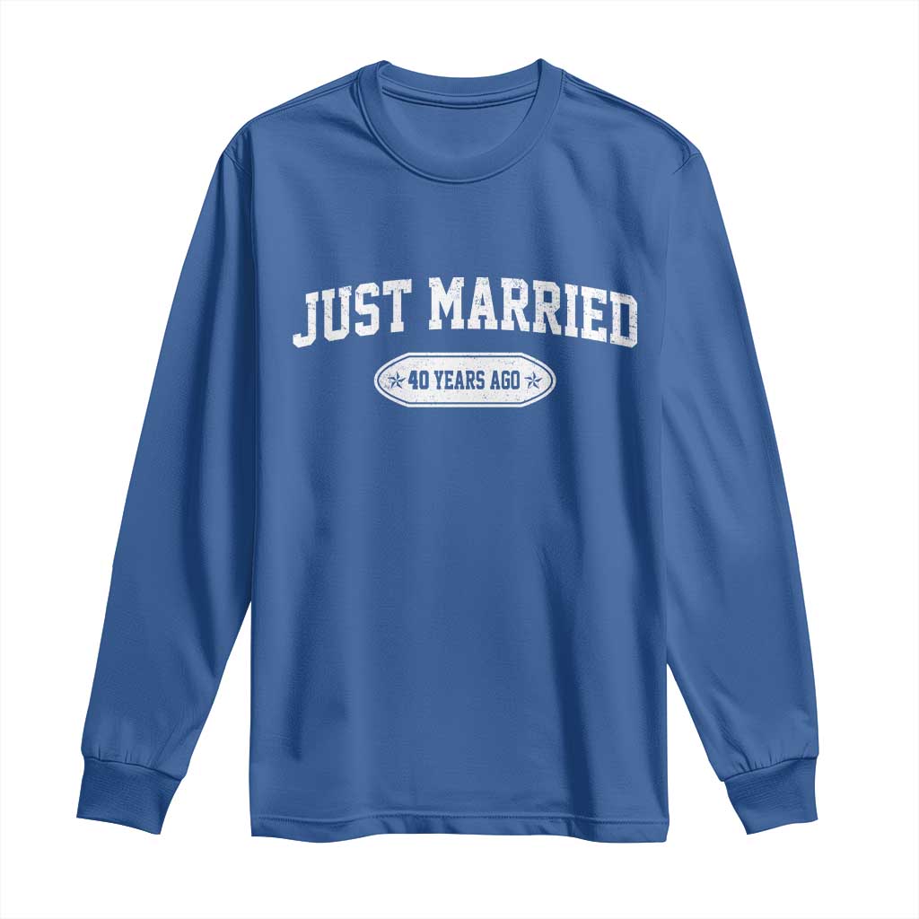 Just Married 40 Years Ago Long Sleeve Shirt 40th Wedding Anniversary Matching TS10 Royal Blue Print Your Wear