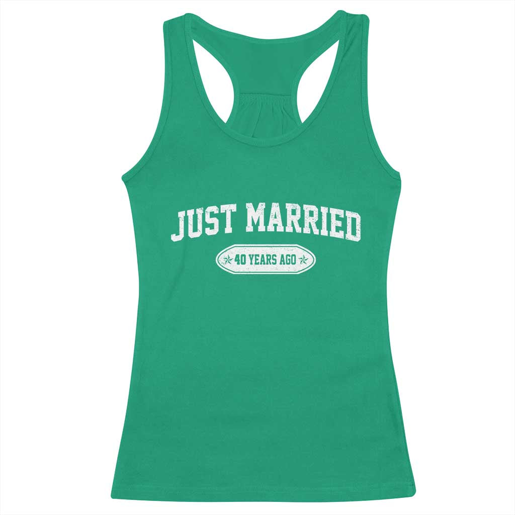 Just Married 40 Years Ago Racerback Tank Top 40th Wedding Anniversary Matching TS10 Irish Green Print Your Wear