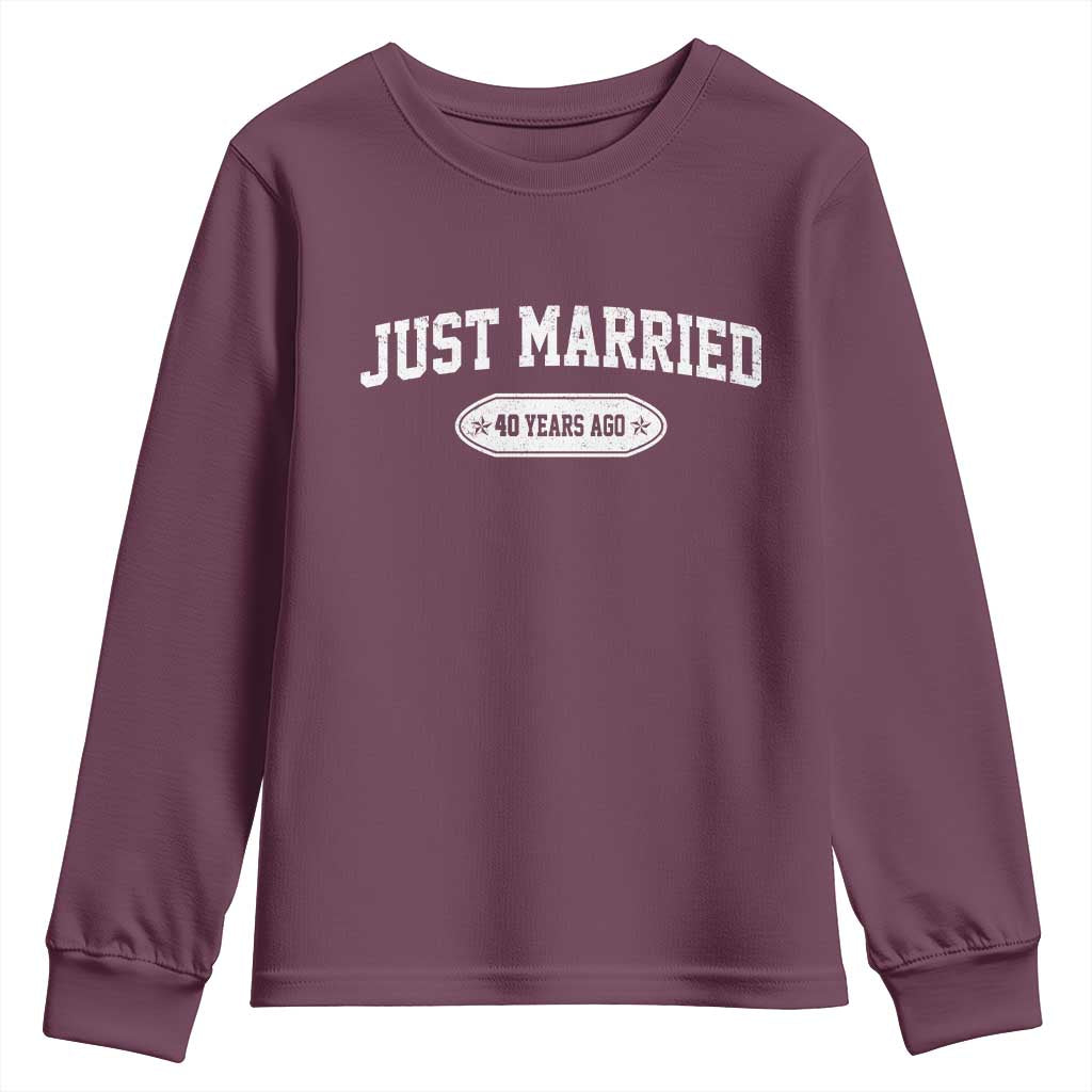 Just Married 40 Years Ago Youth Sweatshirt 40th Wedding Anniversary Matching TS10 Maroon Print Your Wear