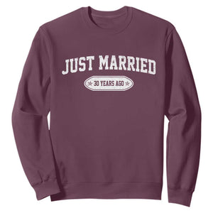 Just Married 30 Years Ago Sweatshirt 30th Wedding Anniversary Matching TS10 Maroon Print Your Wear