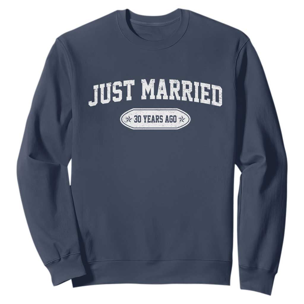 Just Married 30 Years Ago Sweatshirt 30th Wedding Anniversary Matching TS10 Navy Print Your Wear
