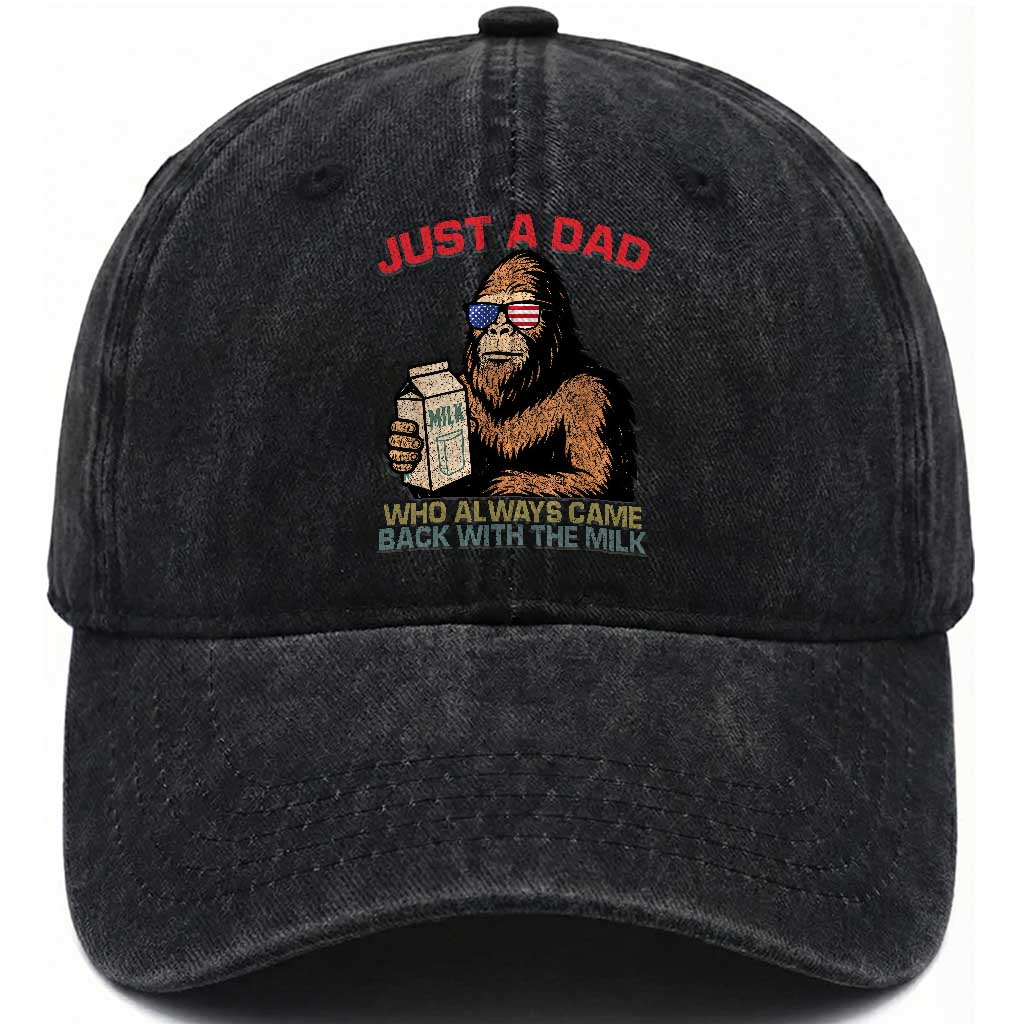 Just A Dad Who Always Came Back With The Milk Washed Cotton Baseball Cap Funny Fathers Day Bigfoot Sasquatch Lovers TS10 Print Your Wear