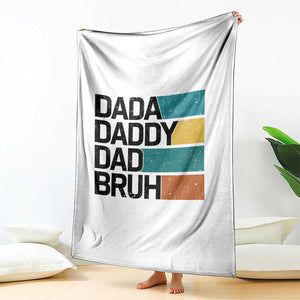Dada Daddy Dad Bruh Throw Blanket Funny Fathers Day Bruh TS10 Print Your Wear