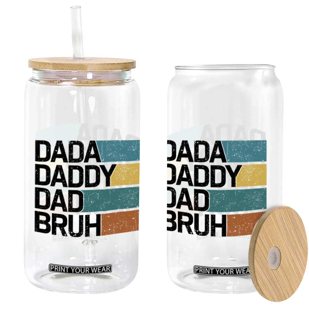 Dada Daddy Dad Bruh Glass Can Funny Fathers Day Bruh TS10 Print Your Wear
