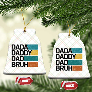 Dada Daddy Dad Bruh Ceramic Ornament Funny Fathers Day Bruh TS10 Print Your Wear