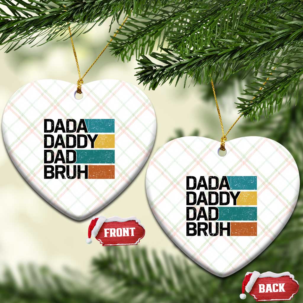 Dada Daddy Dad Bruh Ceramic Ornament Funny Fathers Day Bruh TS10 Print Your Wear