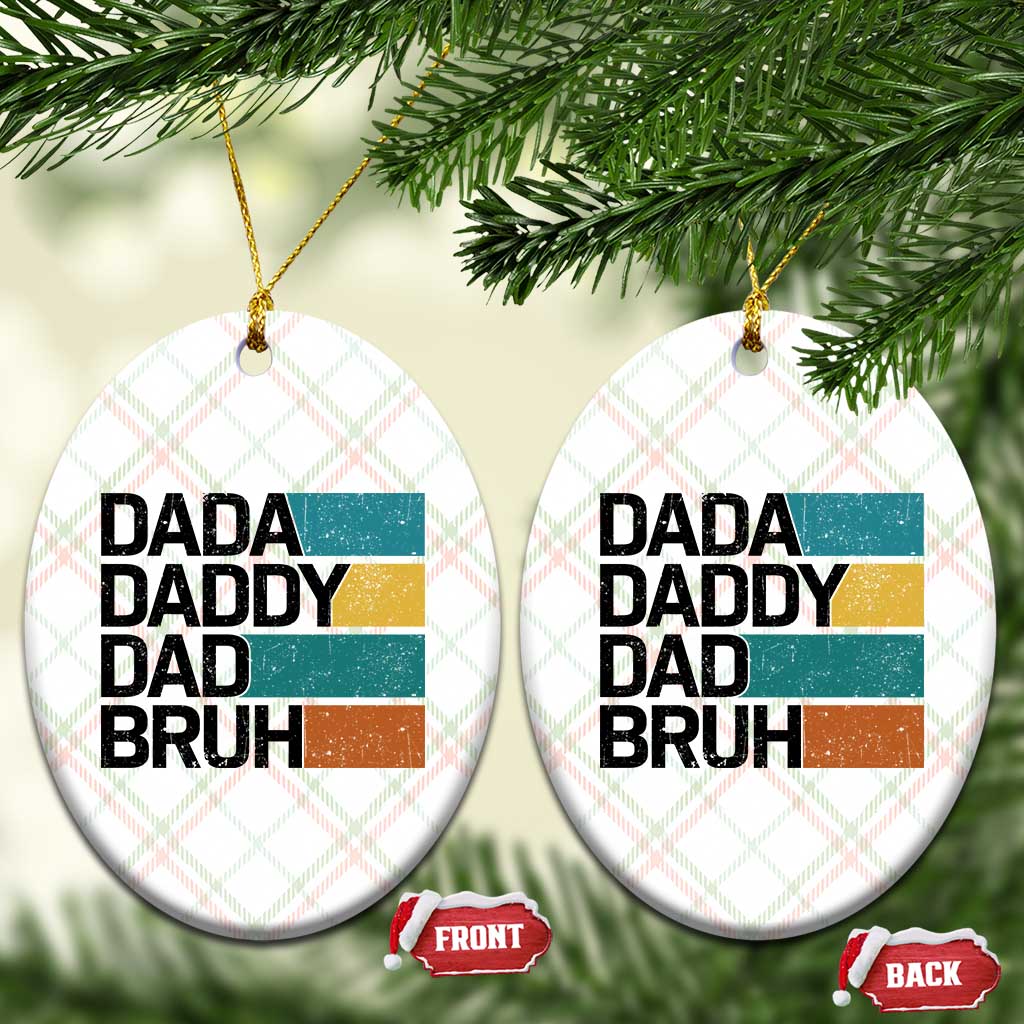 Dada Daddy Dad Bruh Ceramic Ornament Funny Fathers Day Bruh TS10 Print Your Wear