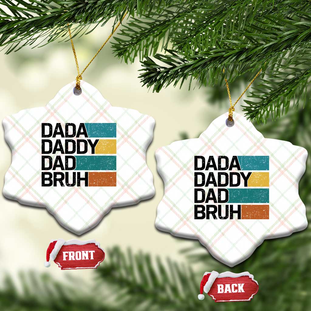 Dada Daddy Dad Bruh Ceramic Ornament Funny Fathers Day Bruh TS10 Print Your Wear