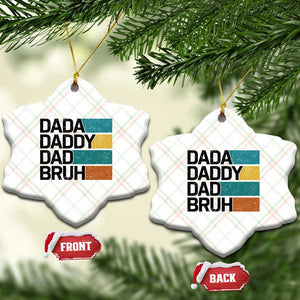 Dada Daddy Dad Bruh Ceramic Ornament Funny Fathers Day Bruh TS10 Print Your Wear
