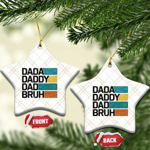Dada Daddy Dad Bruh Ceramic Ornament Funny Fathers Day Bruh TS10 Print Your Wear
