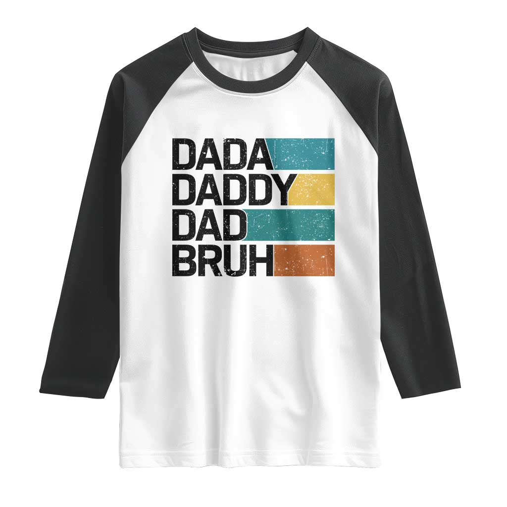 Dada Daddy Dad Bruh Raglan Shirt Funny Fathers Day Bruh TS10 White Black Print Your Wear