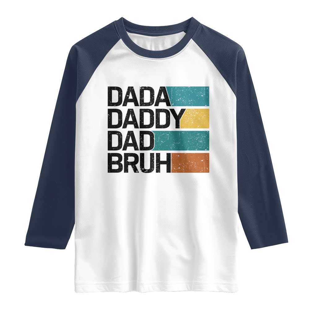 Dada Daddy Dad Bruh Raglan Shirt Funny Fathers Day Bruh TS10 White Navy Print Your Wear
