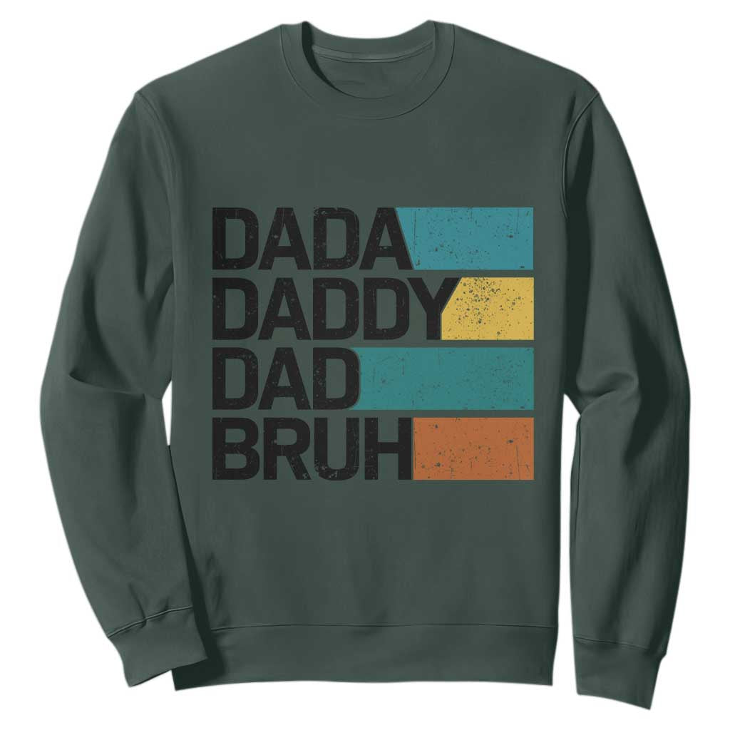 Dada Daddy Dad Bruh Sweatshirt Funny Fathers Day Bruh TS10 Dark Forest Green Print Your Wear