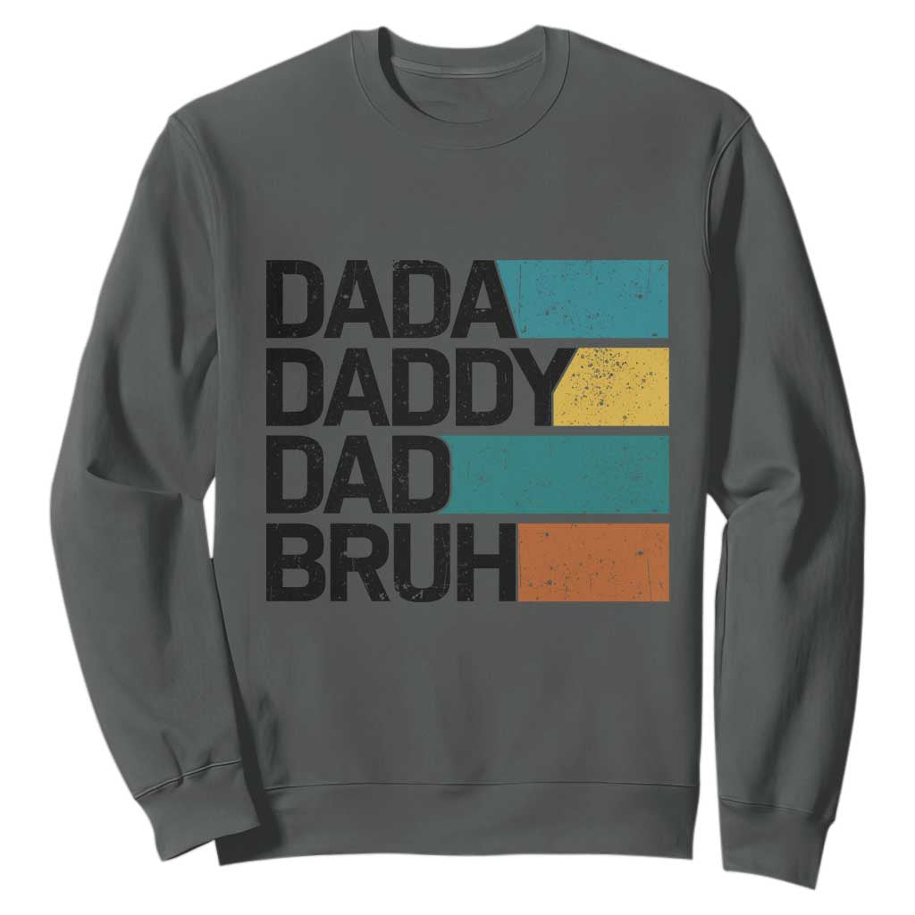 Dada Daddy Dad Bruh Sweatshirt Funny Fathers Day Bruh TS10 Dark Heather Print Your Wear