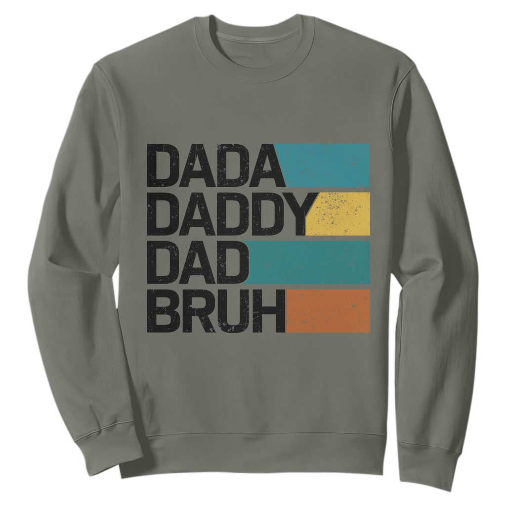 Dada Daddy Dad Bruh Sweatshirt Funny Fathers Day Bruh TS10 Military Green Print Your Wear
