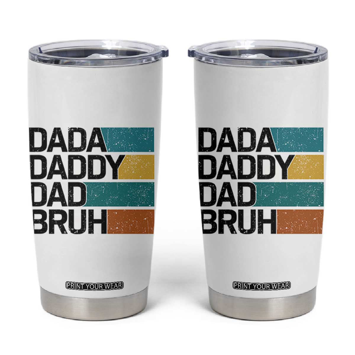 Dada Daddy Dad Bruh Tumbler Cup Funny Fathers Day Bruh TS10 White Print Your Wear