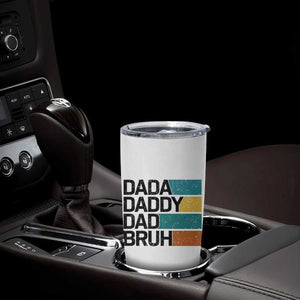 Dada Daddy Dad Bruh Tumbler Cup Funny Fathers Day Bruh TS10 Print Your Wear