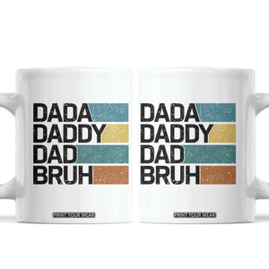Dada Daddy Dad Bruh Coffee Mug Funny Fathers Day Bruh TS10 White Print Your Wear