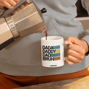 Dada Daddy Dad Bruh Coffee Mug Funny Fathers Day Bruh TS10 Print Your Wear