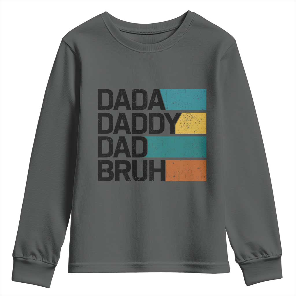 Dada Daddy Dad Bruh Youth Sweatshirt Funny Fathers Day Bruh TS10 Dark Heather Print Your Wear
