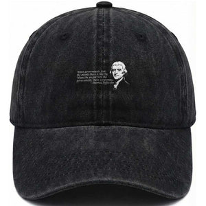 Thomas Jefferson Washed Cotton Baseball Cap When Governments Fear The People There Is Liberty TS10 Washed Cap Universal Fit Black Print Your Wear