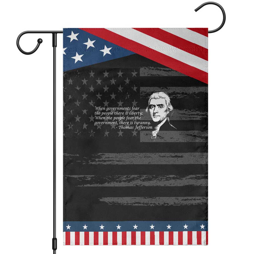 Thomas Jefferson Garden Flag When Governments Fear The People There Is Liberty TS10 Distressed Black Blue Print Your Wear
